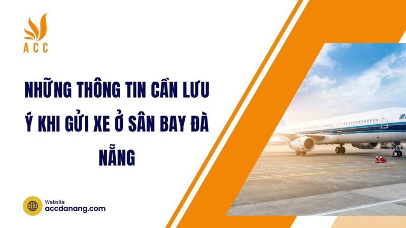 Xe Sân Bay Đà Nẵng: Hướng Dẫn Chi Tiết Lựa Chọn Dịch Vụ Đưa Đón Tối Ưu Nhất